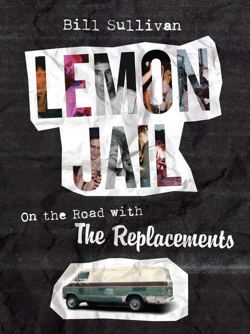 Book cover of Lemon Jail: On the Road with the Replacements