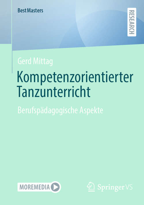 Book cover of Kompetenzorientierter Tanzunterricht: Berufspädagogische Aspekte (BestMasters)