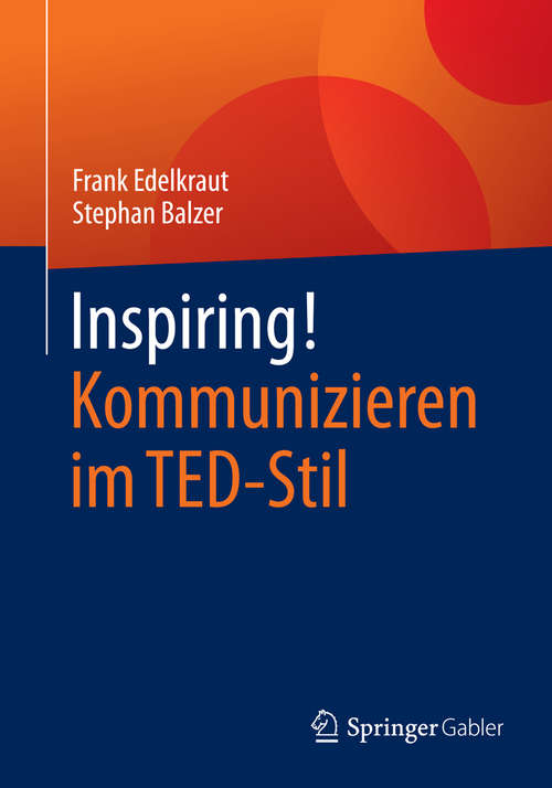 Book cover of Inspiring! Kommunizieren im TED-Stil