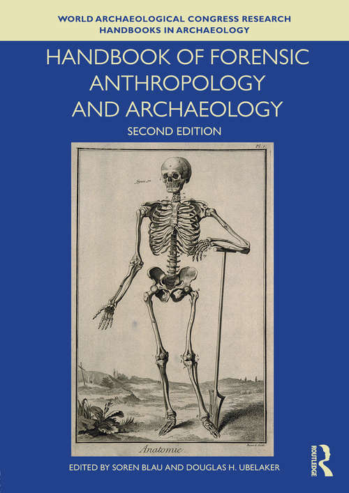 Handbook of Forensic Anthropology and Archaeology (WAC Research Handbooks in Archaeology #2)