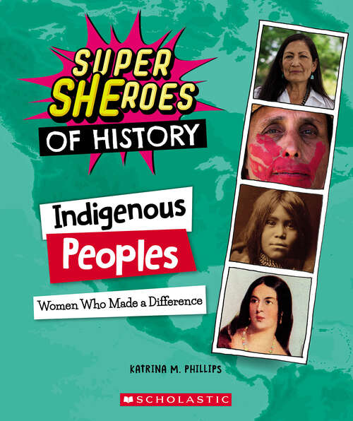 Book cover of Indigenous Peoples: Women Who Made a Difference (Super SHEroes of History)