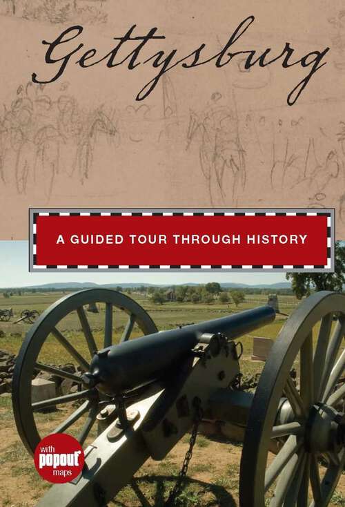 Book cover of Gettysburg: A Guided Tour through History (1st Edition) (Historical Tours)