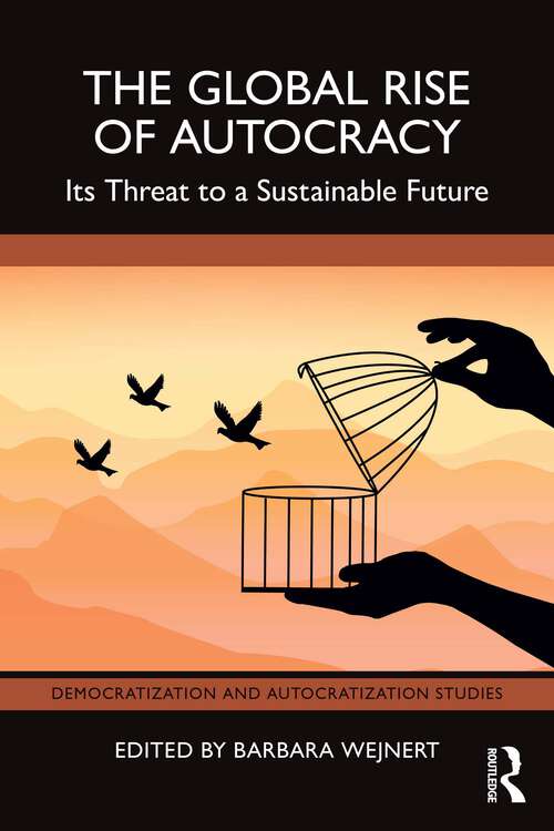 Book cover of The Global Rise of Autocracy: Its Threat to a Sustainable Future (1) (Democratization and Autocratization Studies)
