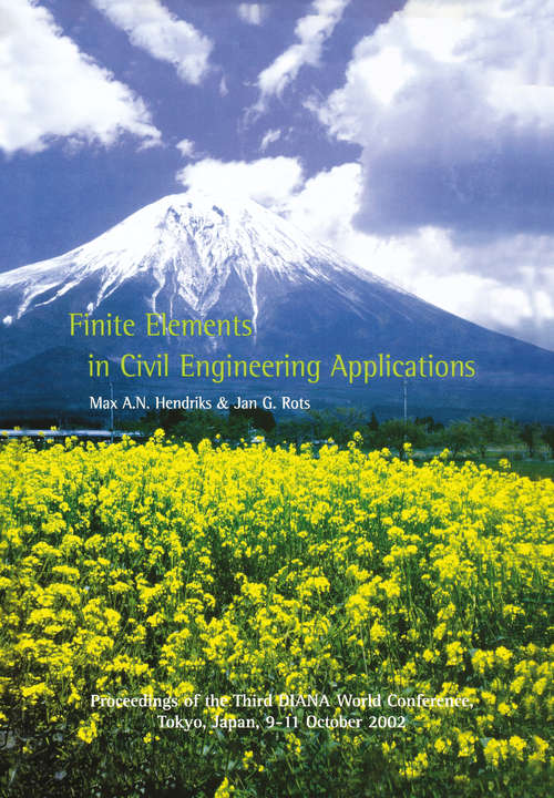 Finite Elements in Civil Engineering Applications: Proceedings of the Third Diana World Conference, Tokyo, Japan, 9-11 October 2002
