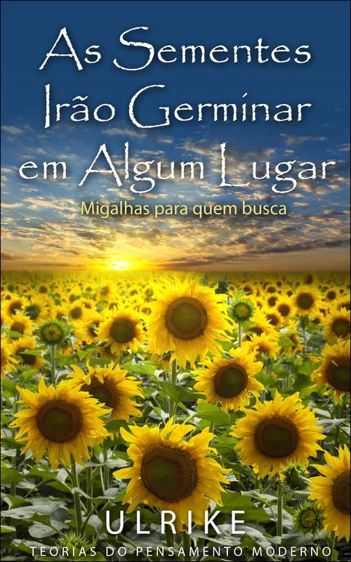 Book cover of As Sementes Irão Germinar Em Algum Lugar