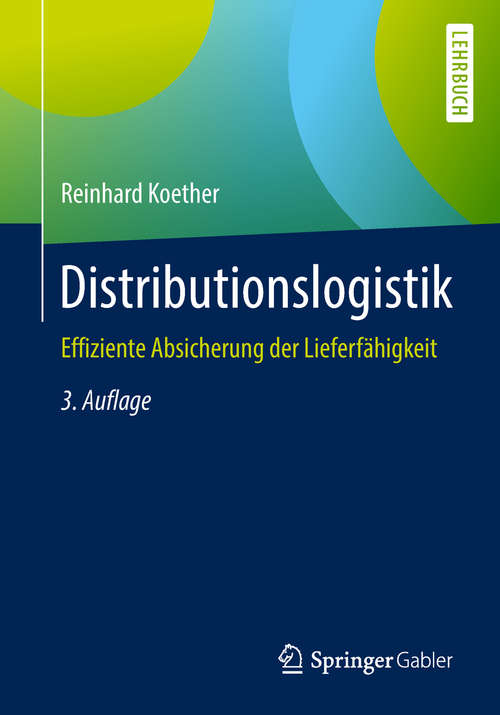 Book cover of Distributionslogistik: Effiziente Absicherung der Lieferfähigkeit (3. Aufl. 2018)