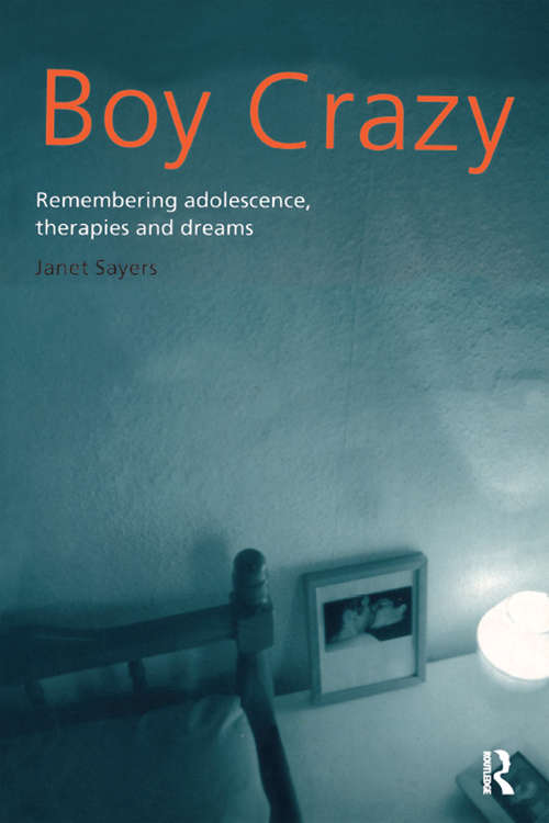 Book cover of Boy Crazy: Remembering Adolescence, Therapies and Dreams