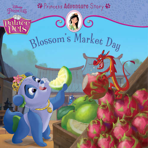 Book cover of Palace Pets: Blossom's Market Day: A Princess Adventure Story
