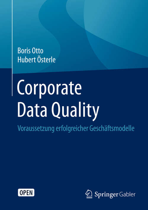 Corporate Data Quality: Voraussetzung erfolgreicher Geschäftsmodelle