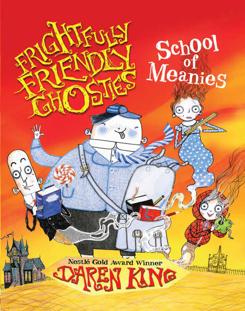Book cover of Frightfully Friendly Ghosties: School of Meanies