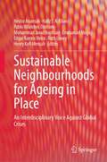 Sustainable Neighbourhoods for Ageing in Place: An Interdisciplinary Voice Against Global Crises