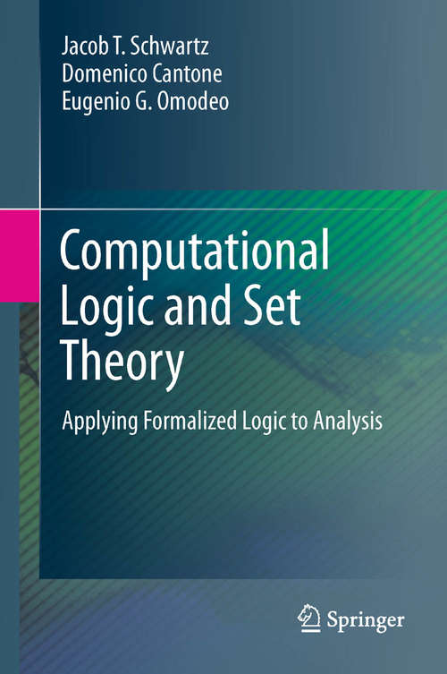Computational Logic and Set Theory: Applying Formalized Logic to Analysis (Texts in Computer Science)