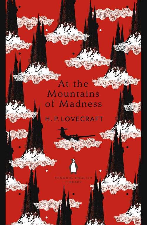 Book cover of At the Mountains of Madness (The Penguin English Library: Book 1)
