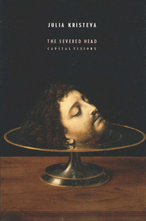 Book cover of The Severed Head: Capital Visions