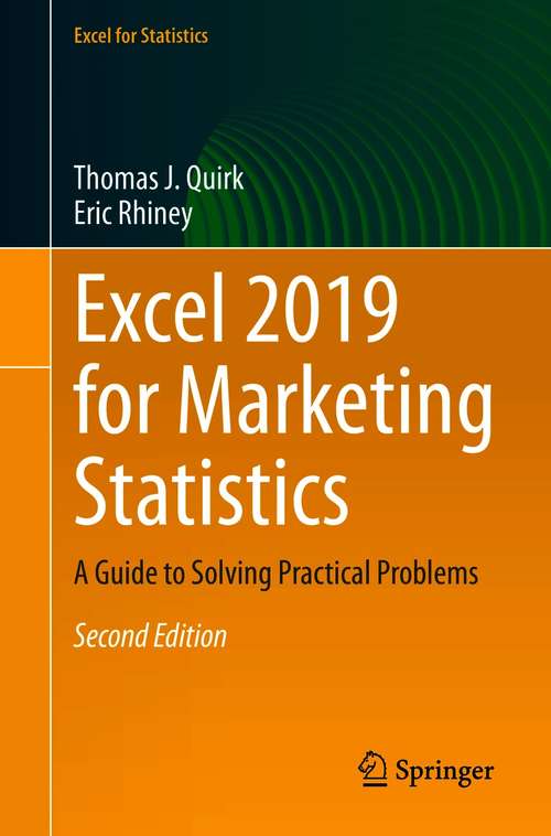 Excel 2019 for Marketing Statistics: A Guide to Solving Practical Problems (Excel for Statistics)