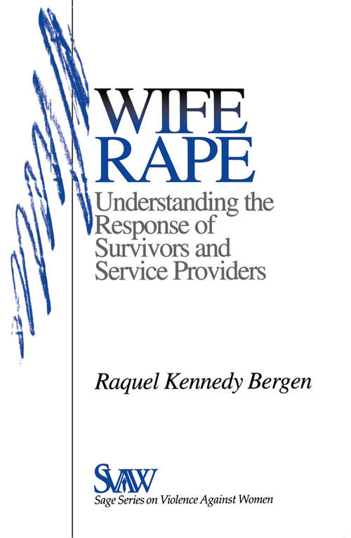 Wife Rape: Understanding the Response of Survivors and Service Providers