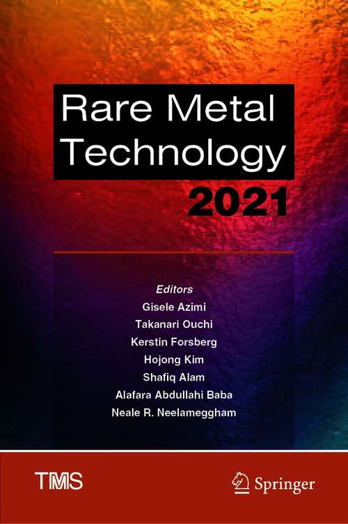 Rare Metal Technology 2021 (The Minerals, Metals & Materials Series)