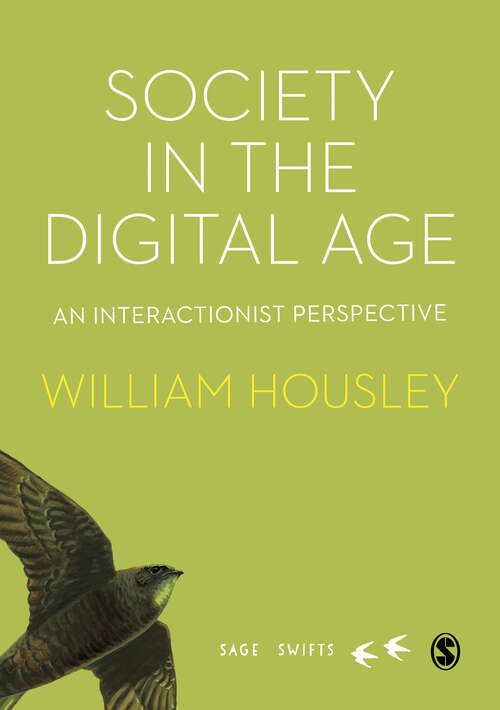 Society in the Digital Age: An Interactionist Perspective (SAGE Swifts)