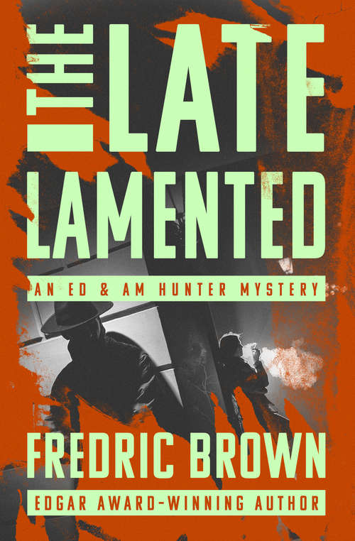 The Late Lamented (The Ed & Am Hunter Mysteries #6)