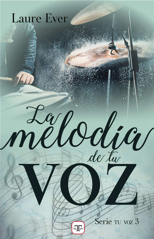 Book cover of La melodía de tu voz (Saga Tu voz 3) (Saga Tu voz: Volumen 3)
