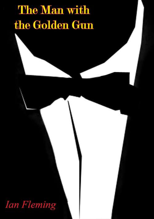 Book cover of The Man with the Golden Gun (James Bond 007 Ser.)