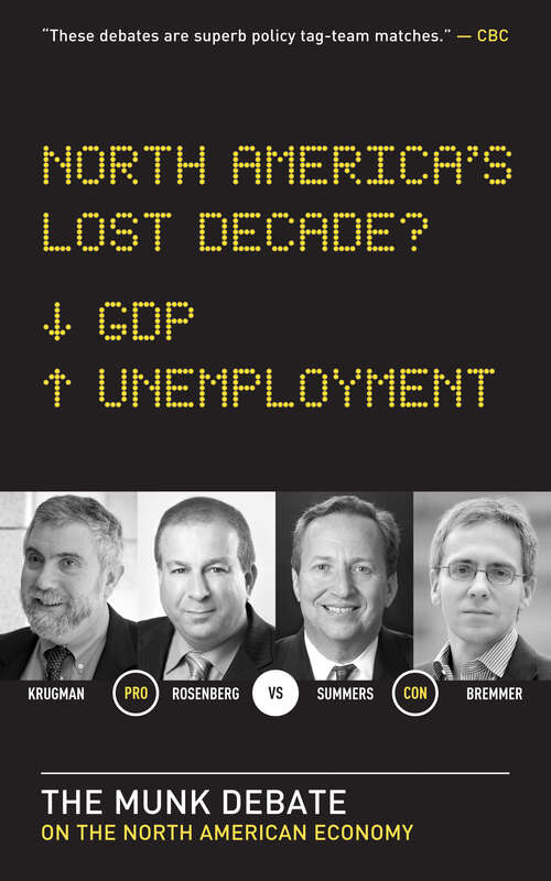 North America’s Lost Decade?: The Munk Debate on the Economy (The Munk Debates)