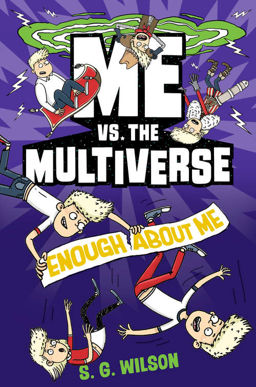 Me vs. the Multiverse: Enough About Me (Me vs. the Multiverse #2)