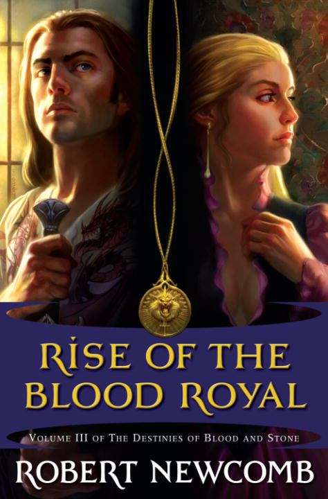 Book cover of Rise of the Blood Royal (Destinies of Blood and Stone #3)