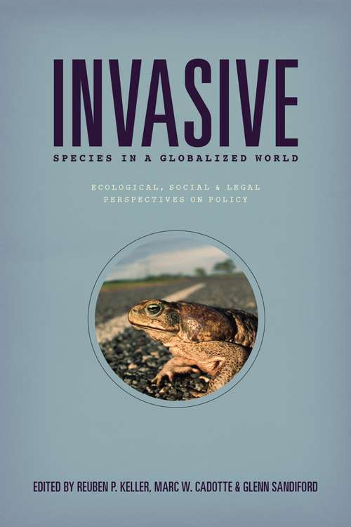 Book cover of Invasive Species in a Globalized World: Ecological, Social, and Legal Perspectives on Policy