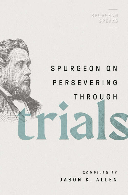 Book cover of Spurgeon on Persevering Through Trials (Spurgeon Speaks)