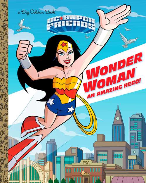 Book cover of Wonder Woman: An Amazing Hero! (Big Golden Book)