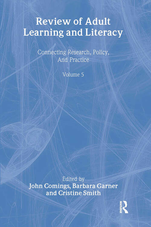 Book cover of Review of Adult Learning and Literacy, Volume 5: Connecting Research, Policy, and Practice: A Project of the National Center for the Study of Adult Learning and Literacy