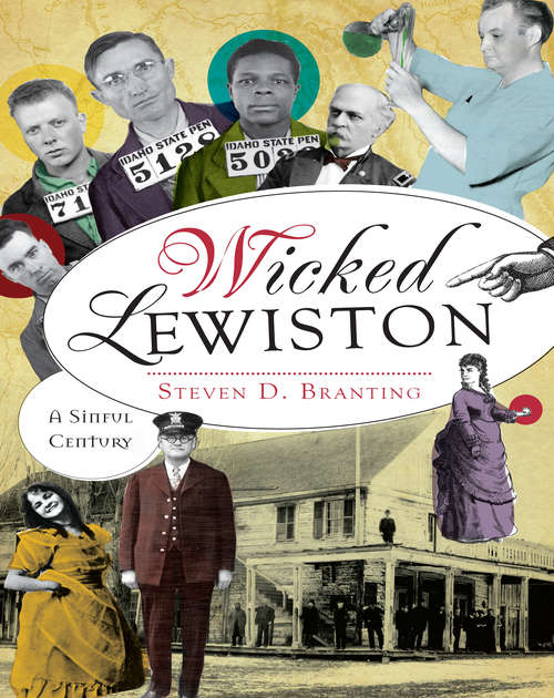 Book cover of Wicked Lewiston: A Sinful Century (Wicked)