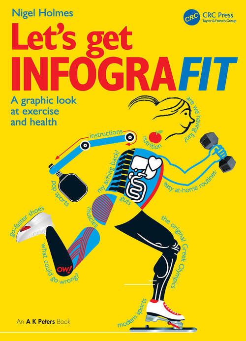 Book cover of Let’s Get Infografit: A Graphic Look at Exercise and Health (1) (AK Peters Visualization Series)