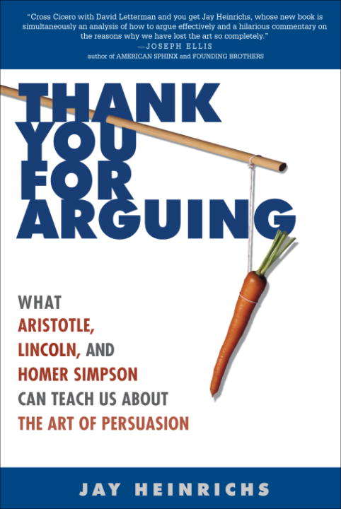 Book cover of Thank You for Arguing: What Aristotle, Eminem and Homer (Simpson) Can Teach Us About the Art of Persuasion