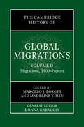 The Cambridge History of Global Migrations: Volume 2, Migrations, 1800–Present (The Cambridge History of Global Migrations)