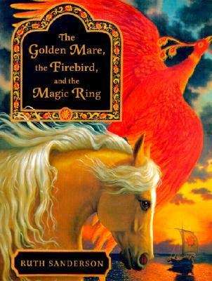The Golden Mare, The Firebird, And The Magic Ring