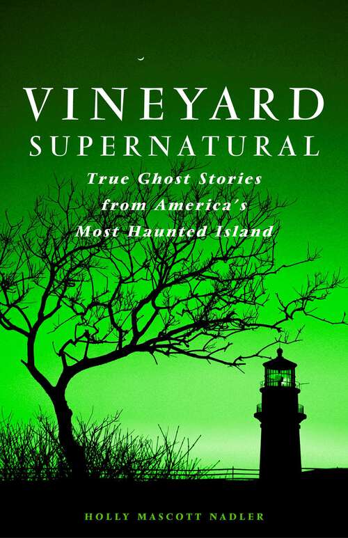 Book cover of Vineyard Supernatural: True Ghost Stories from America's Most Haunted Island