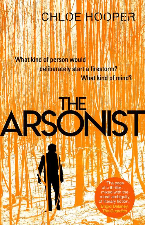 Book cover of The Arsonist: A Mind On Fire