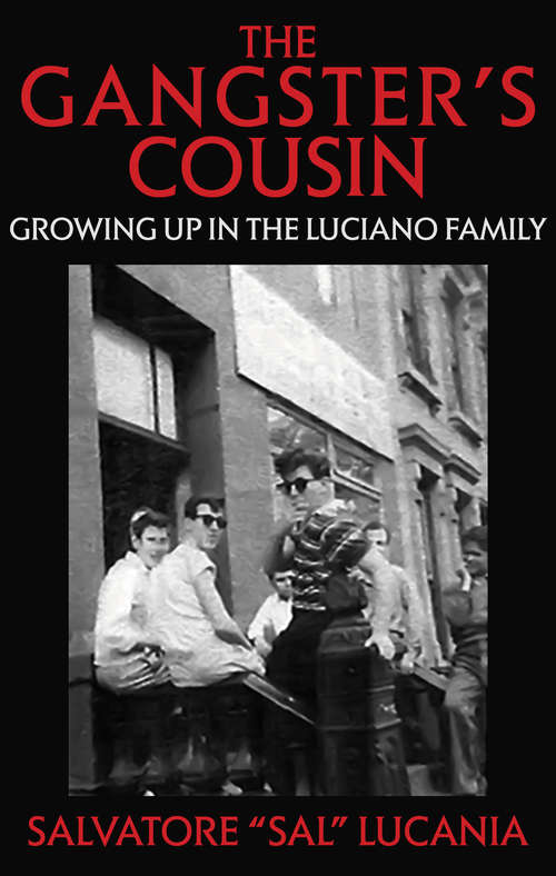 Book cover of The Gangster's Cousin: Growing Up in the Luciano Family