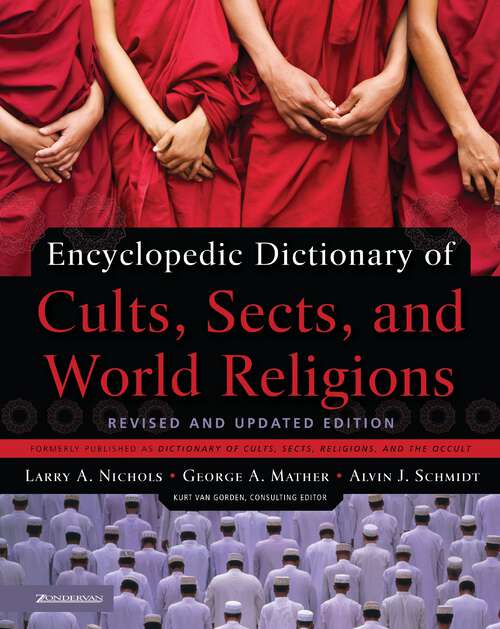 Book cover of Encyclopedic Dictionary of Cults, Sects, and World Religions: Revised and Updated Edition