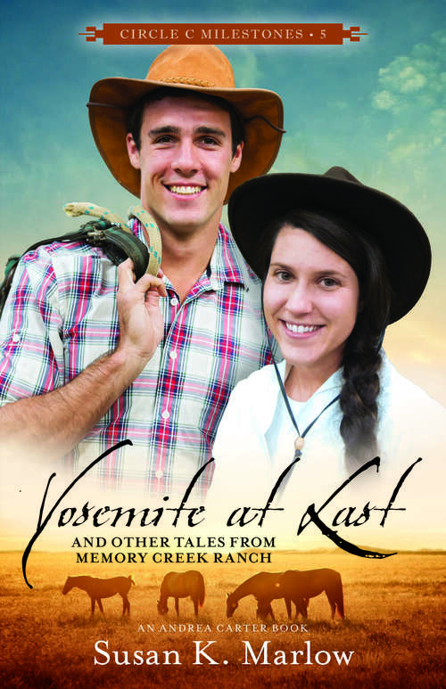 Book cover of Yosemite at Last: And Other Tales from Memory Creek Ranch (Circle C Milestones #5)