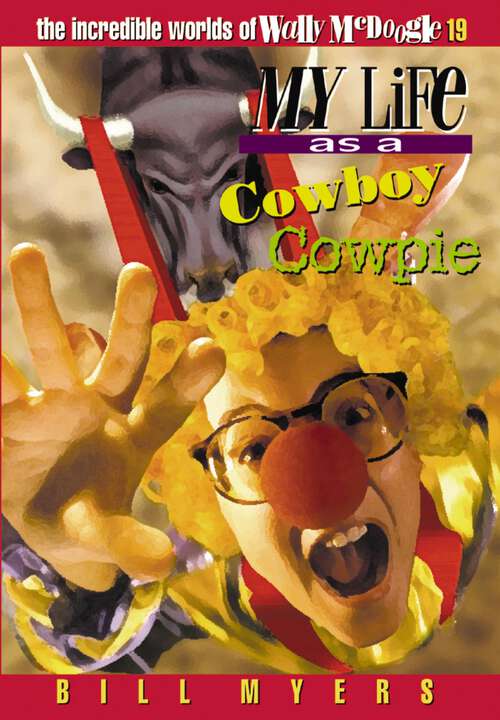 Book cover of My Life as a Cowboy Cowpie (The Incredible Worlds of Wally McDoogle #19)