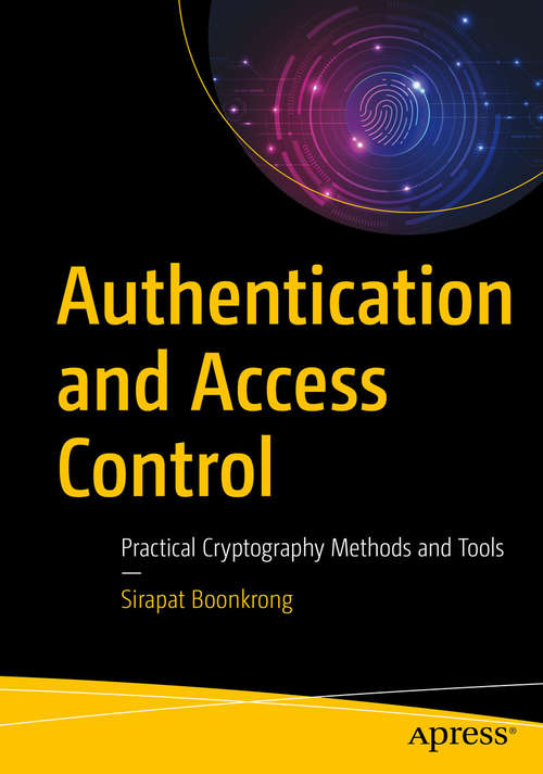 Book cover of Authentication and Access Control: Practical Cryptography Methods and Tools (1st ed.)