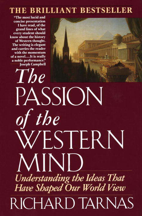 Book cover of Passion of the Western Mind: Understanding the Ideas That Have Shaped Our World View