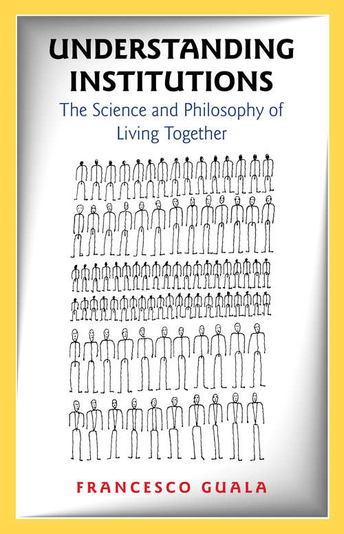 Book cover of Understanding Institutions: The Science and Philosophy of Living Together
