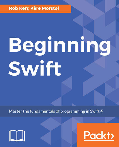 Book cover of Beginning Swift [Book]: Master the fundamentals of programming in Swift 4