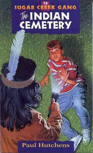 Book cover of The Indian Cemetery (Sugar Creek Gang #13)