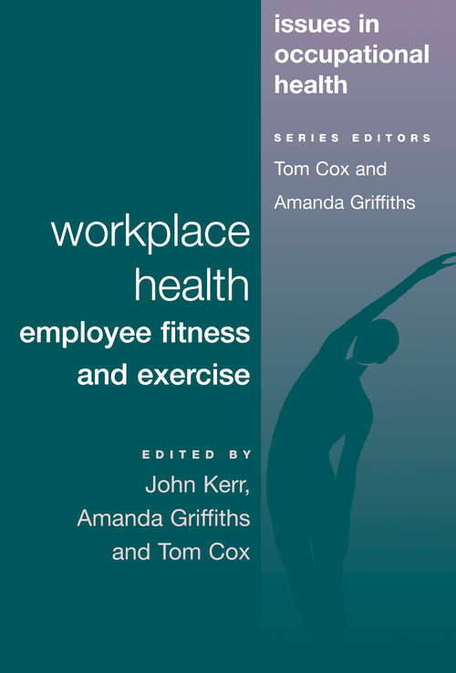 Book cover of Workplace Health: Employee Fitness And Exercise (Issues In Occupational Health Ser.: Vol. 1)