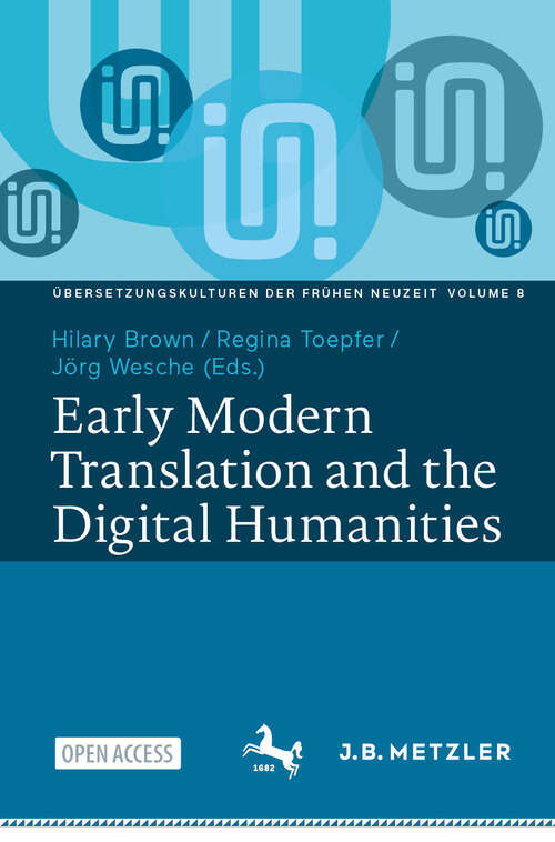 Book cover of Early Modern Translation and the Digital Humanities (Übersetzungskulturen der Frühen Neuzeit #8)